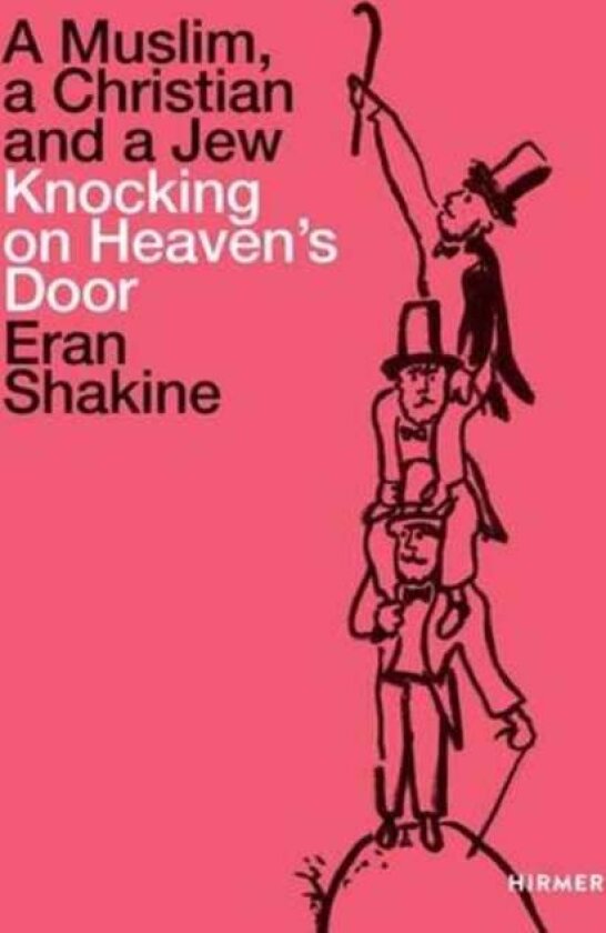 Eran Shakine: A Muslim, a Christian and a Jew Knocking on Heaven's Door