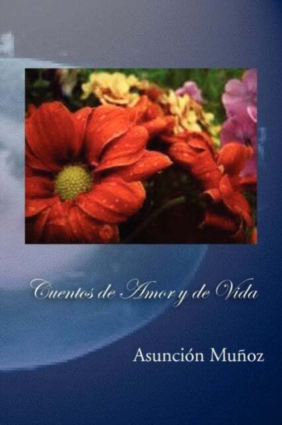 Cuentos de Amor y de Vida av Asuncion Munoz