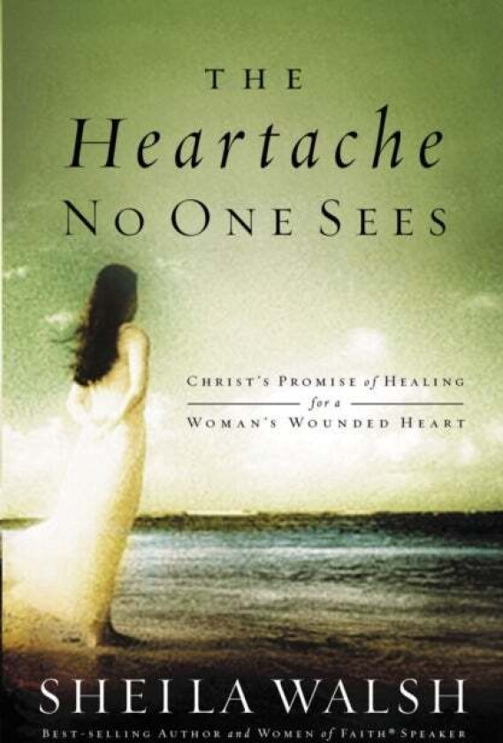 The Heartache No One Sees av Sheila Walsh