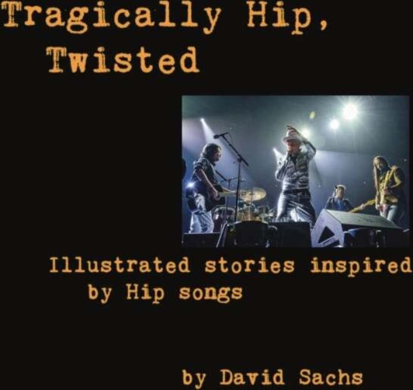 Tragically Hip, Twisted av David (Pace University) Sachs