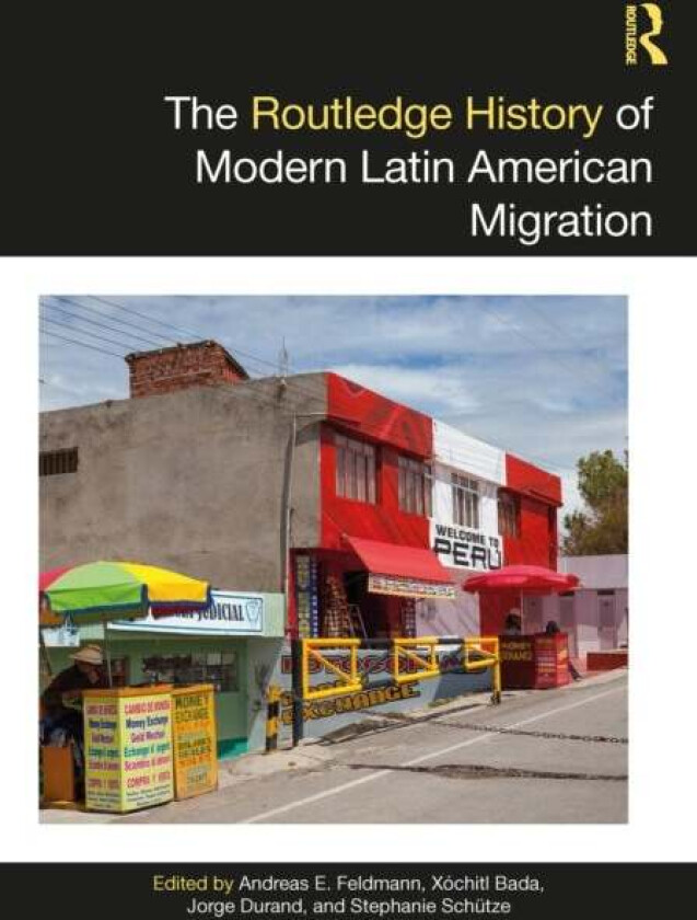 The Routledge History of Modern Latin American Migration