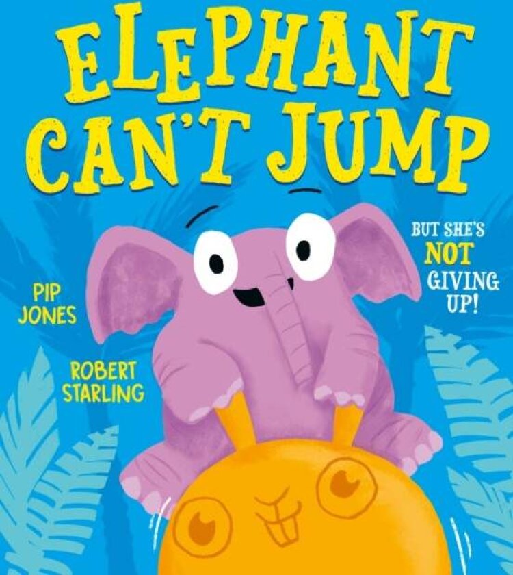 Elephant Can't Jump av Pip Jones