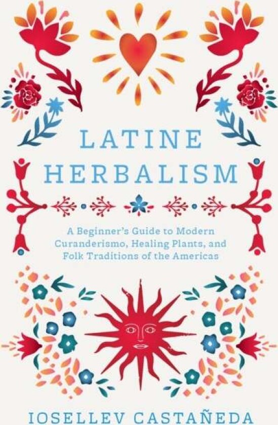 Latine Herbalism av Iosallev Castaneda