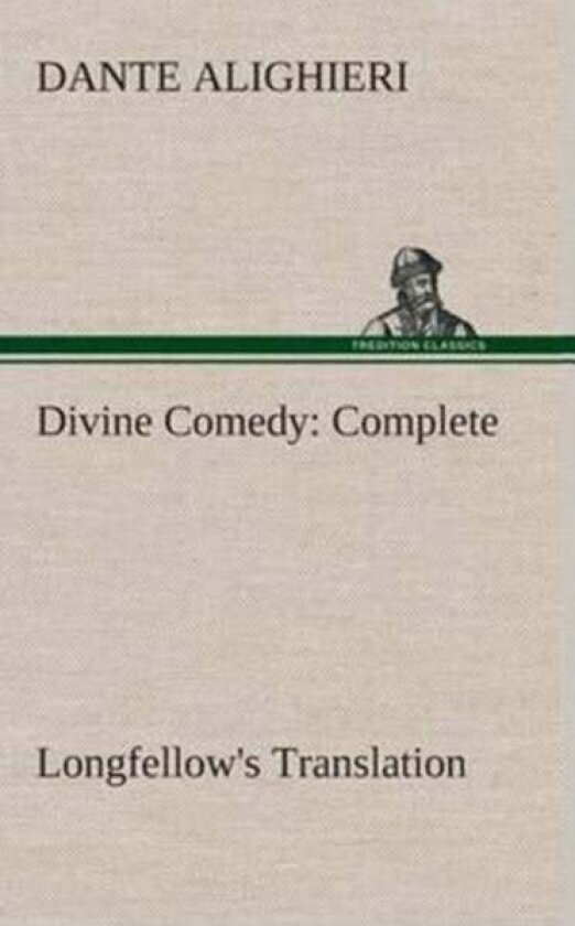 Divine Comedy, Longfellow's Translation, Complete av Dante Alighieri