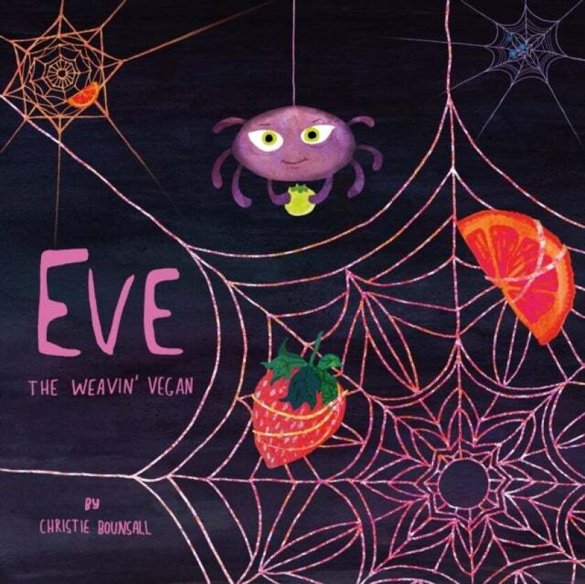 Eve: The Weavin' Vegan av Christie Bounsall