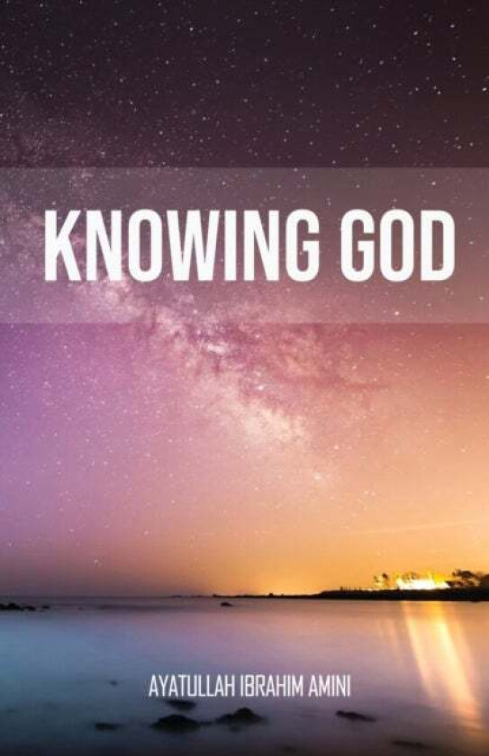 Knowing God av Ibrahim Amini