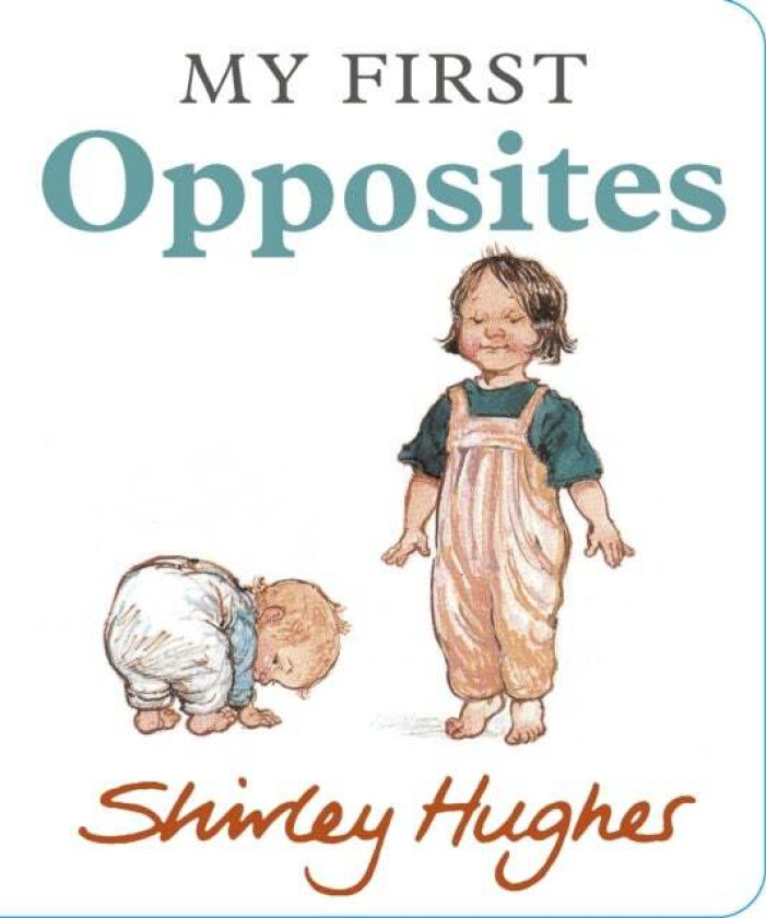 My First Opposites av Shirley Hughes