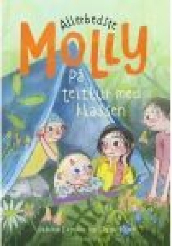 Allerbedste Molly 3 - På telttur med klassen Sabine Lemire Språk: Dansk