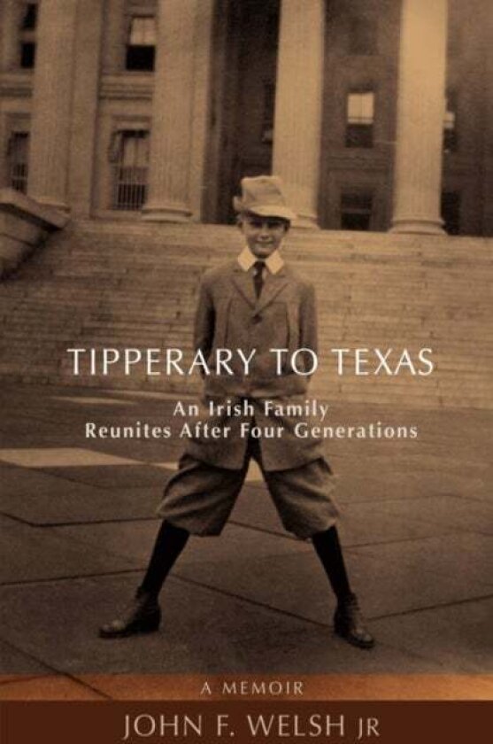 Tipperary to Texas av John F Jr Welsh