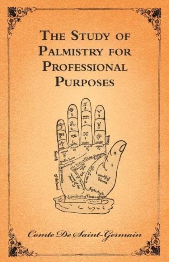 The Study Of Palmistry For Professional Purposes av Comte De Saint-Germain