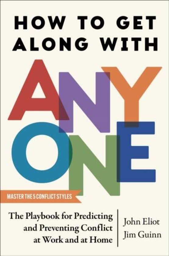 How to Get Along with Anyone av John Eliot, Jim Guinn