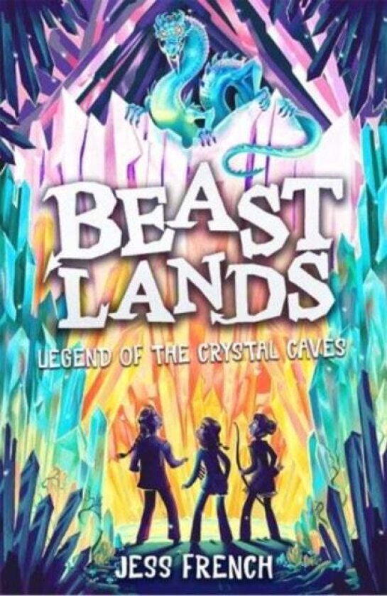 Beastlands: Legend of the Crystal Caves av Jess French