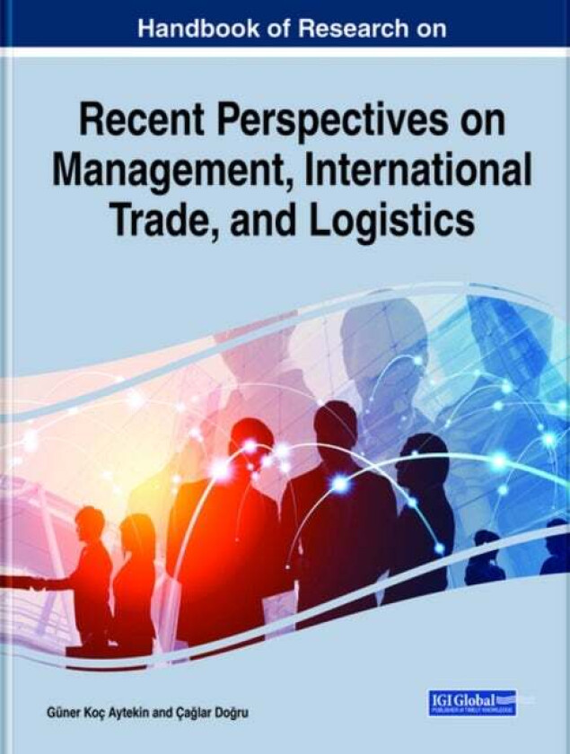 Bilde av Handbook of Research on Recent Perspectives on Management, International Trade, and Logistics