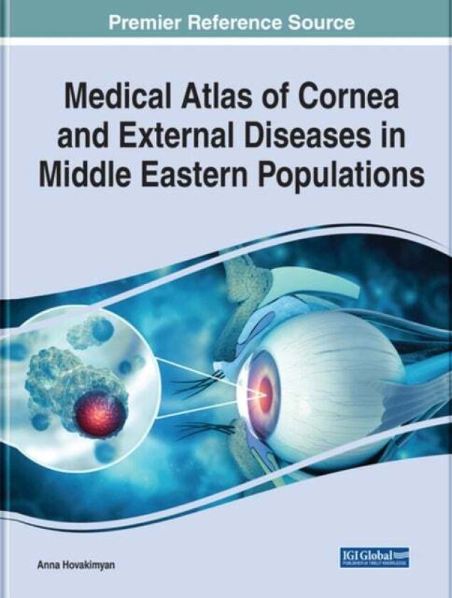 Bilde av Medical Atlas of Cornea and External Diseases in Middle Eastern Populations av Anna Hovakimyan