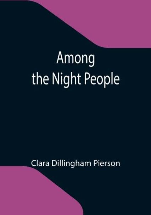 Among the Night People av Clara Dillingham Pierson