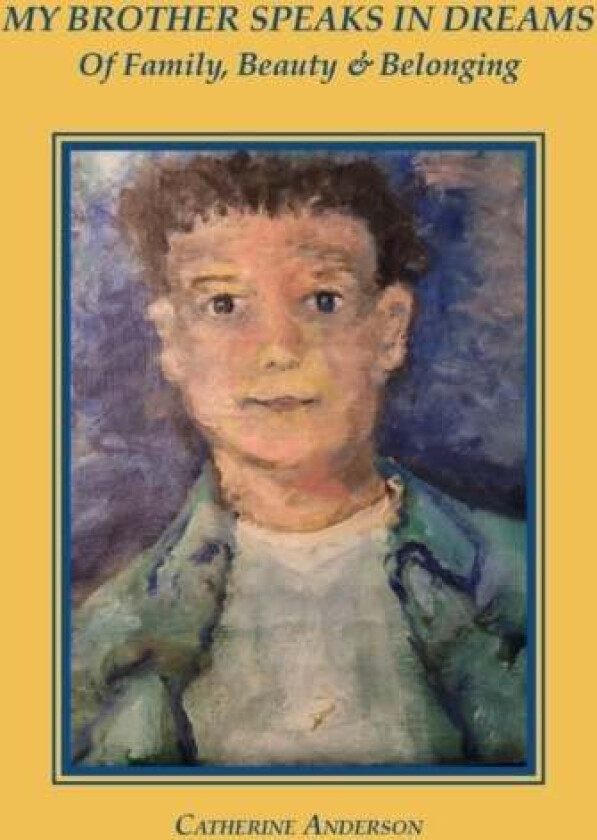 My Brother Speaks in Dreams av Catherine Anderson