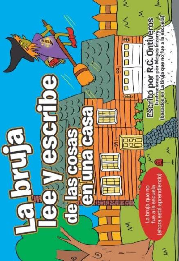 La Bruja Lee Y Escribe De Las Cosas En Una Casa av R C Ontiveros