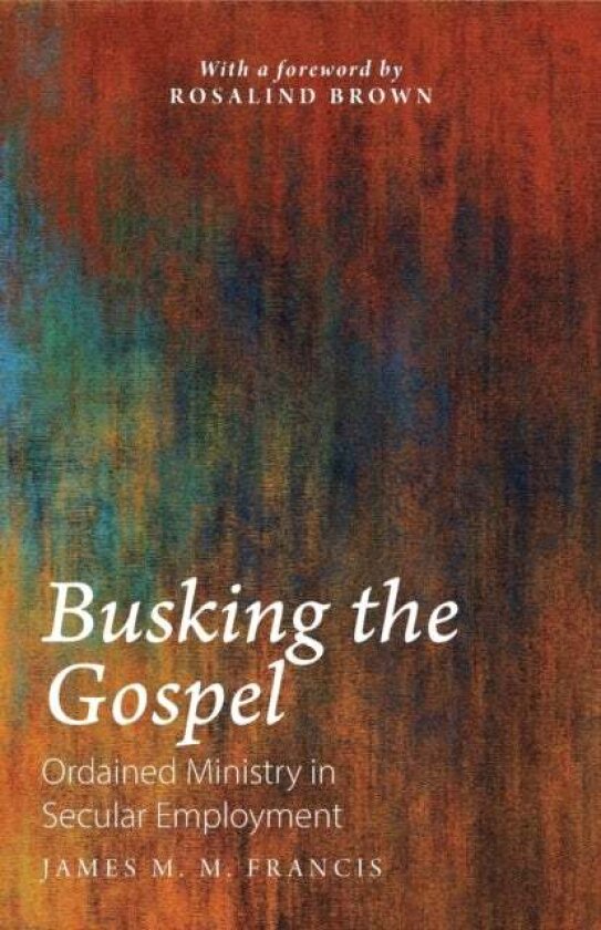 Busking the Gospel av James M. M. Francis