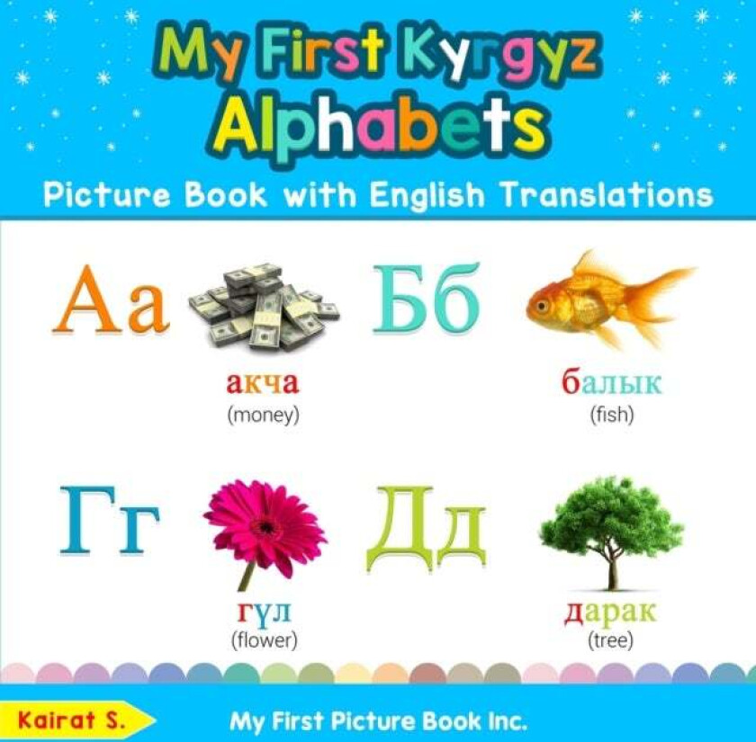 My First Kyrgyz Alphabets Picture Book with English Translations av Kairat S