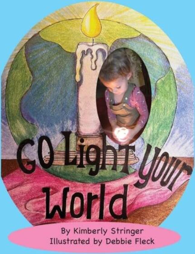 Go Light Your World av Kimberly Stringer
