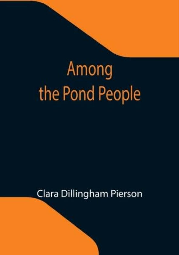 Among the Pond People av Clara Dillingham Pierson