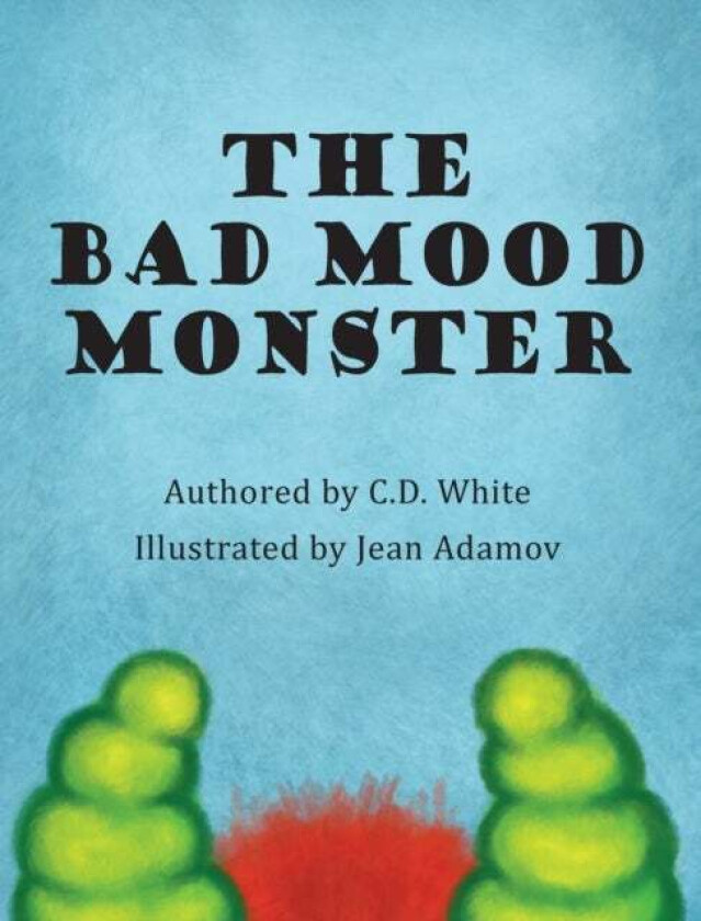 The Bad Mood Monster av C D White