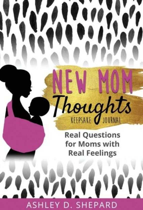 New Mom Thoughts av Ashley D Shepard