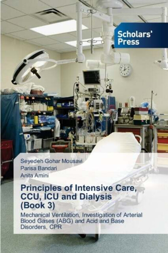 Principles of Intensive Care, CCU, ICU and Dialysis (Book 3) av Seyedeh Gohar Mousavi, Parisa Bandari, Anita Amini