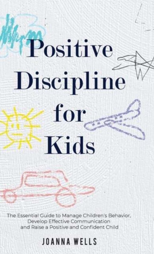 Positive Discipline for Kids av Joanna Wells