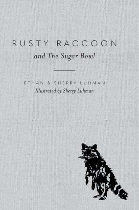 Rusty Raccoon and The Sugar Bowl av Ethan Luhman, Sherry Luhman