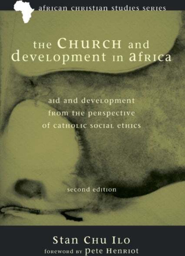 The Church and Development in Africa, Second Edition av Stan Chu Ilo