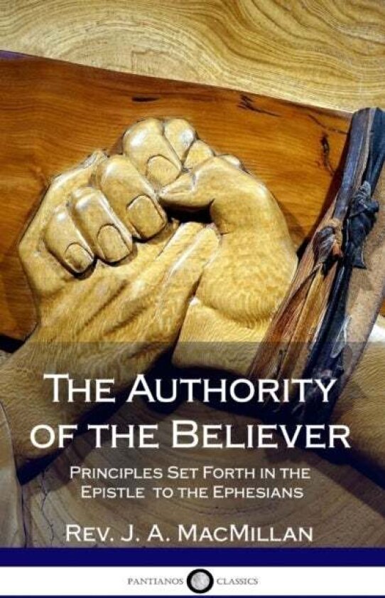 The Authority of the Believer av REV J A MacMillan