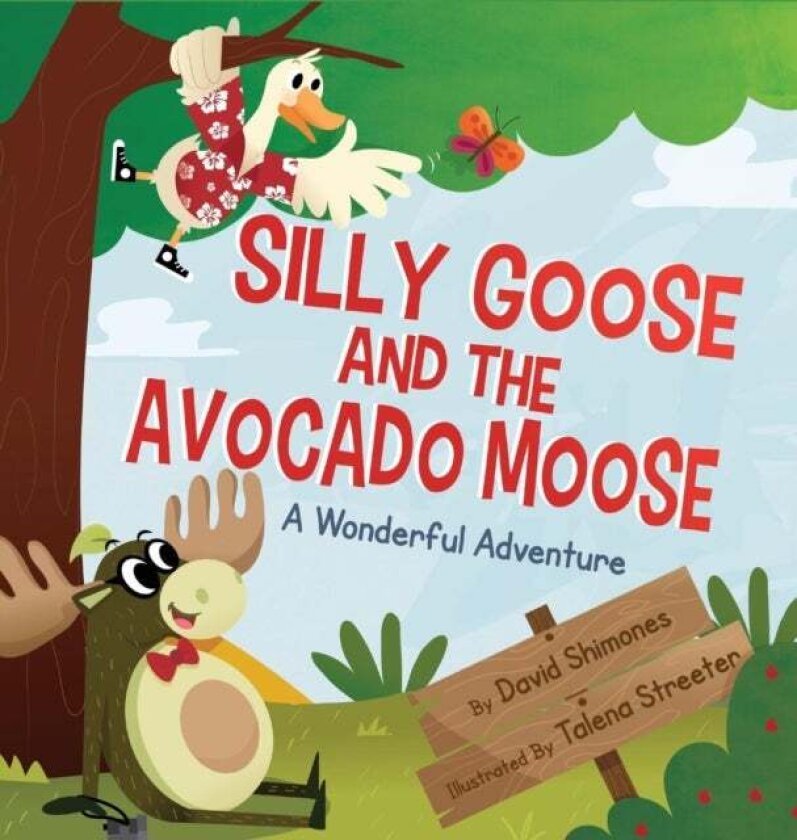 Silly Goose and The Avocado Moose av David Shimones