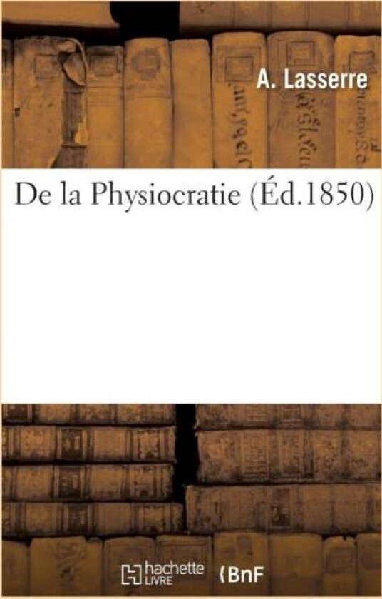 de la Physiocratie av Lasserre