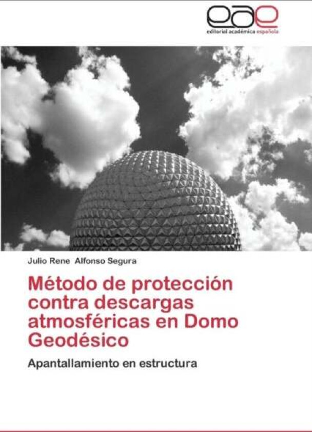 Metodo de proteccion contra descargas atmosfericas en Domo Geodesico av Alfonso