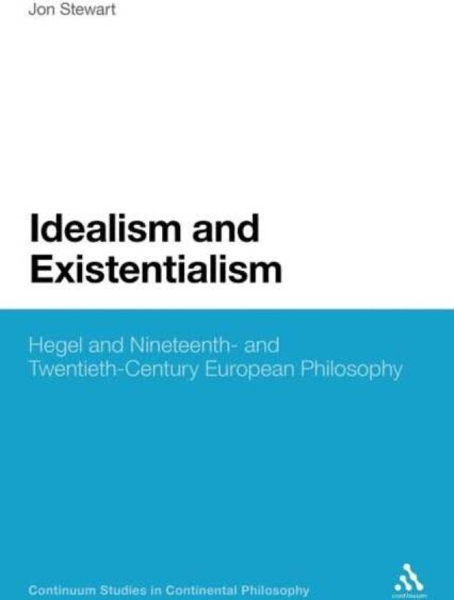 Idealism and Existentialism av Professor Jon Stewart