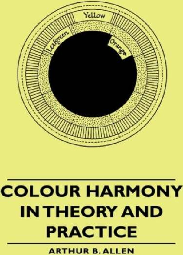 Colour Harmony In Theory And Practice av Arthur B. Allen