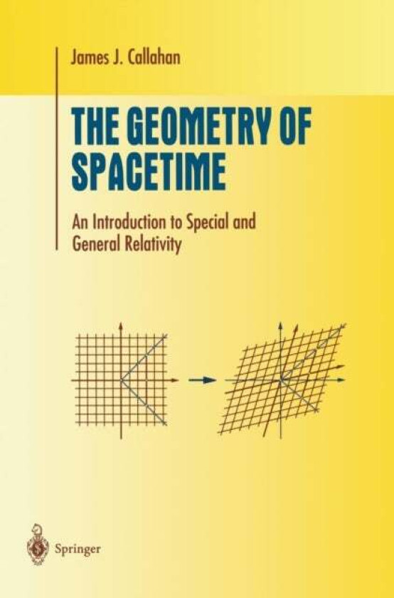 The Geometry of Spacetime av James J. Jr. Callahan