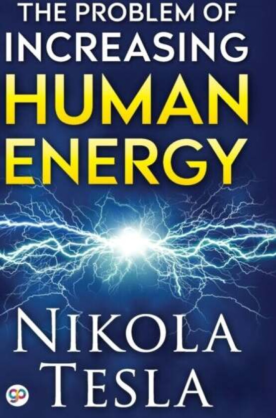The Problem of Increasing Human Energy av Nikola Tesla, Ryan Jarvis Narrator