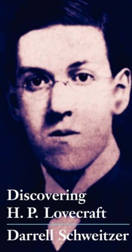 Discovering H.P. Lovecraft av Darrell Schweitzer