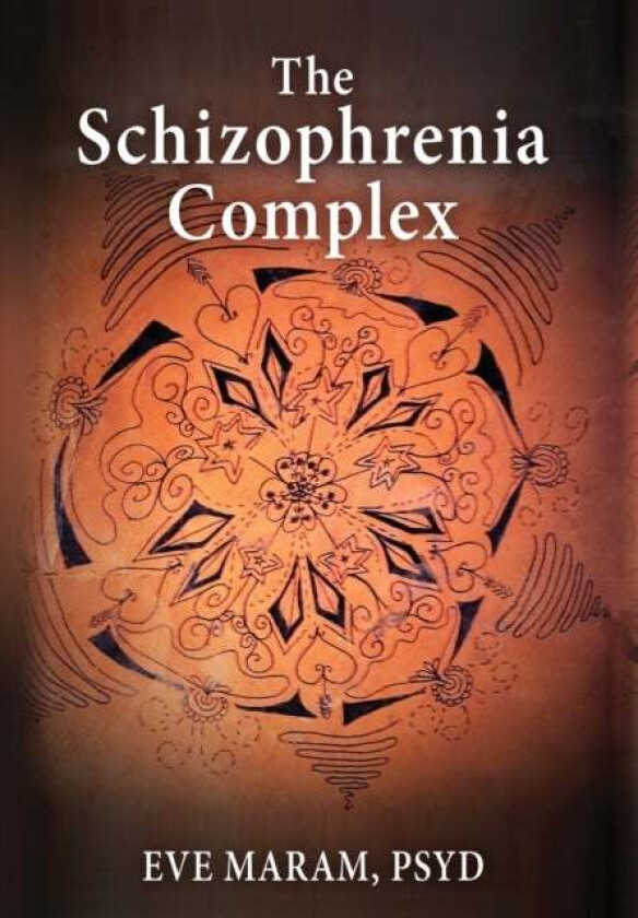 The Schizophrenia Complex av Eve Maram