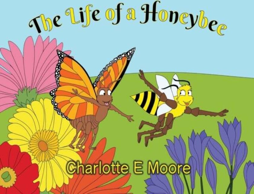 The Life Of A Honeybee av Charlotte Moore