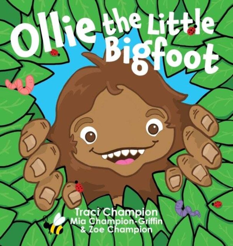 Ollie the Little Bigfoot av Traci Champion, Mia Champion-Griffin, Zoe Champion