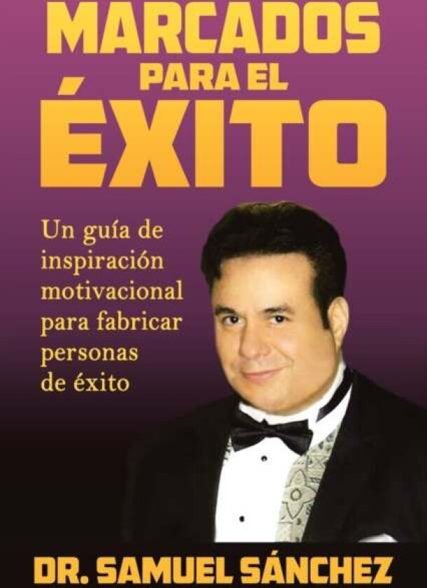 Marcados Para El Exito av Dr Samuel Sanchez