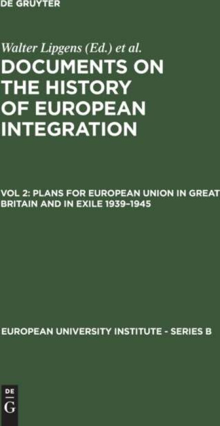 Plans for European Union in Great Britain and in Exile 1939-1945