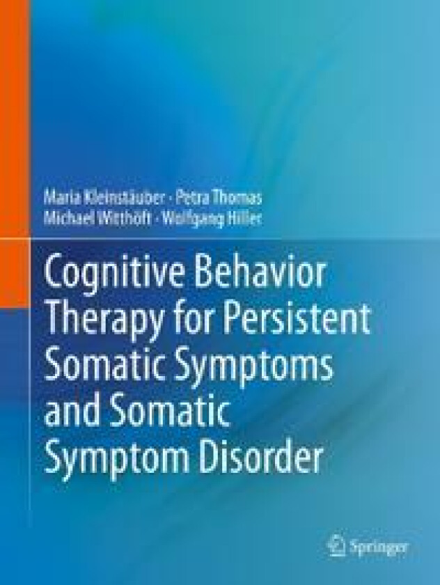 Cognitive Behavior Therapy for Persistent Somatic Symptoms and Somatic Symptom Disorder