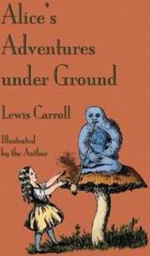 Alice's Adventures Under Ground