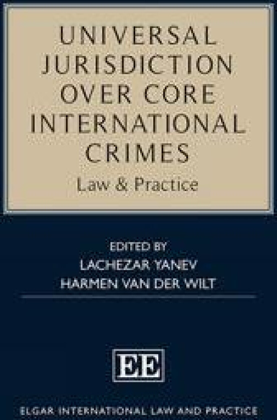 Universal Jurisdiction over Core International Crimes