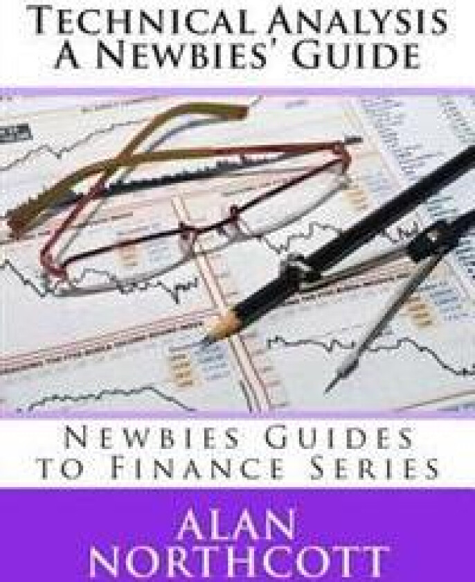 Technical Analysis A Newbies' Guide