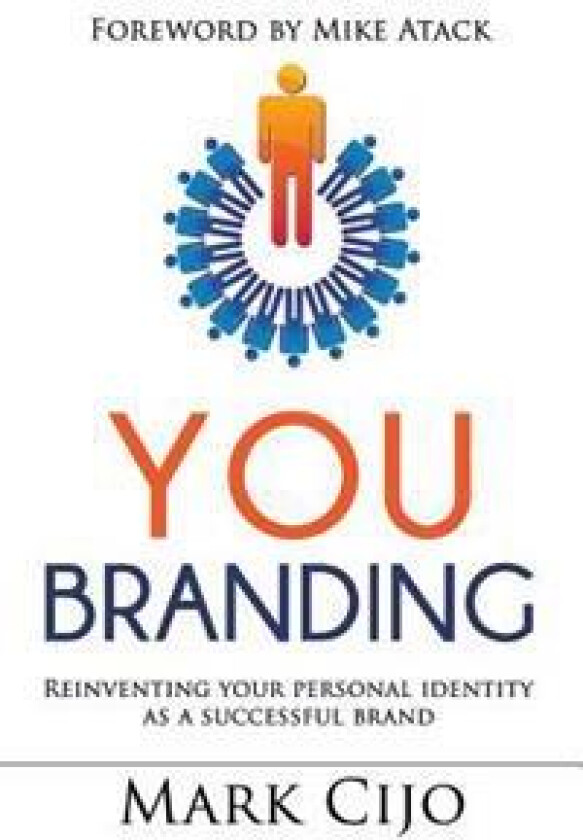 You Branding: Reinventing Your Personal Identity as a Successful Brand